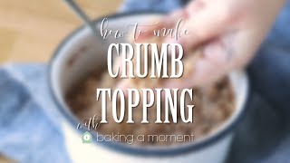 Basic Streusel Crumb Topping Recipe [upl. by Wexler61]