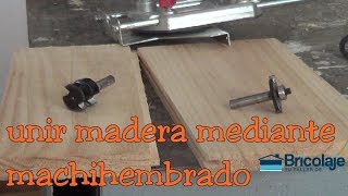 Cómo UNIR MADERA mediante MACHIHEMBRADO 👍😜❤️ [upl. by Atilehs]