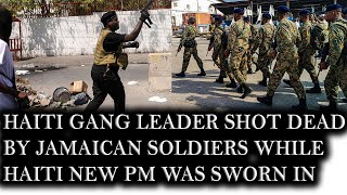 Haiti Gang Leader Shot Dead By Jamaican Soldiers While Haiti New Prime Minister Was Sworn In [upl. by Llerut421]