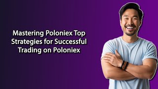 Mastering Poloniex Top Strategies for Successful Trading on Poloniex [upl. by Nelrac]