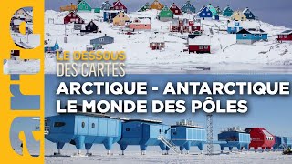 ArctiqueAntarctique  le monde des pôles  Le dessous des cartes  ARTE [upl. by Talie379]