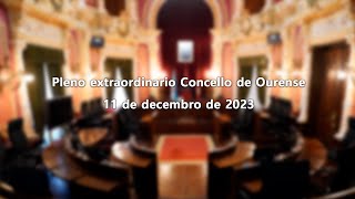 Pleno extraordinario Concello de Ourense 11122023 [upl. by Gusba808]