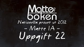 Uppgift 22  Matematik 1A  Nationella provet vt12 [upl. by Odyssey]