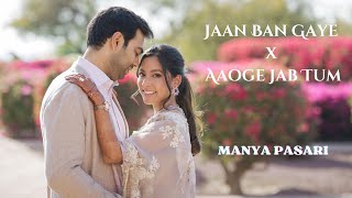 WEDDING SONG  JAAN BAN GAYE  AAOGE JAB TUM  ROMANTIC LOVE MASHUP [upl. by Norris288]