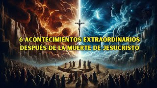 ¿QUÉ PASÓ DESPUÉS DE LA MUERTE DE JESÚS 6 EVENTOS QUE NECESITAS SABER [upl. by Worrell]