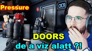 DOORS de a VÍZ ALATT   Pressure  EZ DURVÁBB MINT A DOORS  WAndiZsDavImmu [upl. by Tacita]