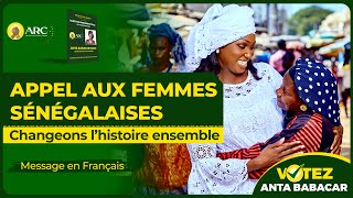 Appel aux Femmes Sénégalaises  Changeons lHistoire Ensemble  Anta Babacar pour Présidente 2024 [upl. by Asante]