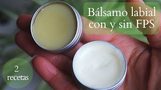 BÁLSAMO LABIAL con y sin PROTECCIÓN SOLAR 2 recetas Cosmética natural casera [upl. by Caras874]