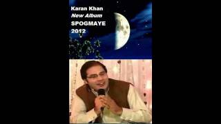 Karan Khan New Song  Pa Sha Me La de Pore Ghra Sitar Rawore wo  Spogmaye Albumavi [upl. by Inajar]