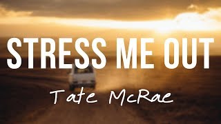 stress me out  Tate McRae Lyrics [upl. by Esikram844]