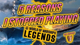 5 Reasons I Stopped Playing World of Warships Legends [upl. by Ativel]