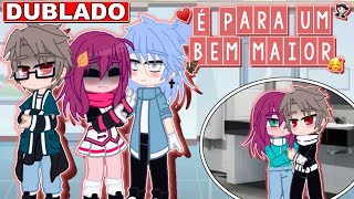 RECUSEI MEU AMOR VERDADEIRO DUBLADO Mini Filme Gacha Club  É Para Um Bem Maior 2 [upl. by Tommy321]