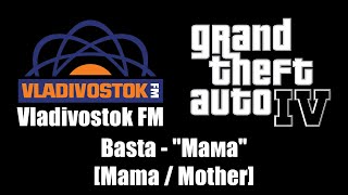 GTA IV GTA 4  Vladivostok FM  Basta  quotМамаquot Mama  Mother [upl. by Baoj]