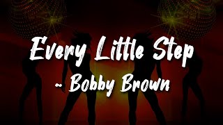 Lyrics  Bobby Brown  Every Little Step [upl. by Einniw]