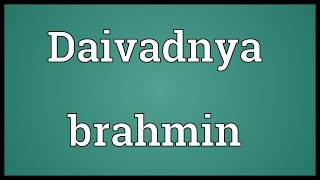 Daivadnya brahmin Meaning [upl. by Lidaa]