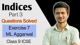 Indices Part 3  Questions solved  Exercise 7 ML Aggarwal  Maths [upl. by Tymes]