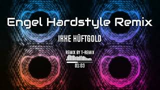 Ikke Hüftgold  Engel  Hardstyle Remix by TREmiX Bass Boosted [upl. by Con]