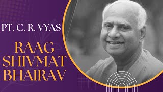 Pt C R Vyas  Raag Shivamat Bhirav  Dara dara par tumahi samayo [upl. by Mailli]