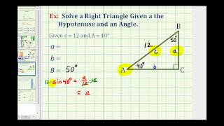 Solve a Right Triangle Given an Angle and the Hypotenuse [upl. by Amarillas628]