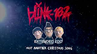 blink182  Not Another Christmas Song Extended Fan Edit [upl. by Sumer]