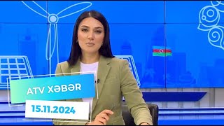 ATV XƏBƏR  15112024  2030 [upl. by Ardiekal]