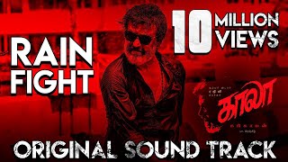 Rain Fight Original Sound Track  Kaala  Rajinikanth  Santhosh Narayanan  Pa Ranjith  Dhanush [upl. by Coppins]