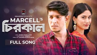 Chirokal Full Song  চিরকাল  Marcell  Tawsif Mahbub  Safa Kabir  MR Aryan  Bangla Song 2021 [upl. by Llennoc77]