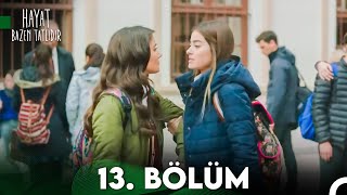 Hayat Bazen Tatlıdır 13 Bölüm [upl. by Neille]