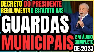 DECRETO DO PRESIDENTE QUE REGULAMENTA O ESTATUTO GERAL DAS GUARDAS MUNICIPAIS EM AUDIO COMPLETO [upl. by Eneli2]