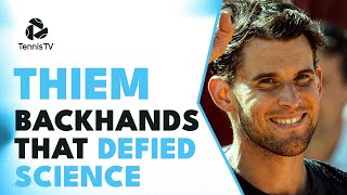 30 Dominic Thiem Backhands That Defied Science 🧬 [upl. by Merilee703]