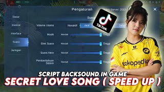 Script Backsound In Game Secret Love Song  SPEED UP  VIRAL TIKTOK TERBARU  Mlbb [upl. by Enilehcim]