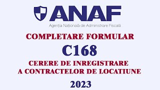 Completare formular C168  Inregistrare contract locatiune la ANAF chiriasi  2023 [upl. by Eux210]