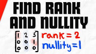 How to Find Rank and Nullity of a Matrix  Linear Algebra Exercises [upl. by Eedahs]