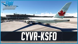 MSFS LIVE  Real World Air Canada OPS  PMDG 777300ER UPDATE  Vancouver to San Francisco [upl. by Eikkin]