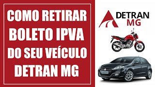 Como retirar boleto IPVA 2021 do seu veículo DETRAN MG [upl. by Leonelle]