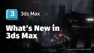 Whats New in Autodesk 3ds Max 2025 [upl. by Gombosi]