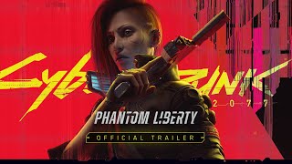 Cyberpunk 2077 Phantom Liberty — Official Trailer [upl. by Nomsed]