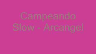 Arcangel  Campeando Slow [upl. by Ahsikal]