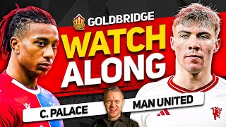 CRYSTAL PALACE vs MANCHESTER UNITED Live with MARK GOLDBRIDGE [upl. by Keram]