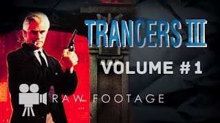 Trancers III Raw Footage Volume 1 [upl. by Rodmun]