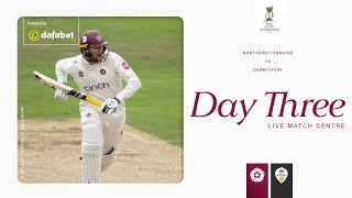 🔴 LIVE  Northamptonshire vs Derbyshire  Day 3  Vitality County Championship [upl. by Nywnorb]