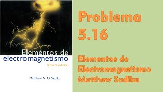 Problema 516 Elementos de Electromagnetismo Matthew Sadiku 3ra Edición PASO A PASO [upl. by Inttirb]