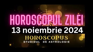 Horoscopul Zilei  13 noiembrie 2024  HOROSCOPUS [upl. by Barbey]