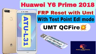 Huawei ATUL31 Y6 Prime 2018 Frp Reset with Test Point EDL mode With Umt Qcfire💥✅ [upl. by Uria]