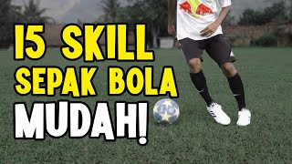 15 SKILL GOCEKAN SEPAK BOLA MUDAH GUNAKAN SAAT BERTANDING  Easy Football Skills [upl. by Kenweigh]