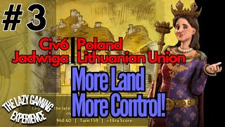 More Land More Control  Jadwiga Of Poland  Civ6  Pt3 [upl. by Caddaric]