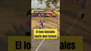 El Loco Gonzales Nyaris Duel di Tarkam [upl. by Ahsieyn]