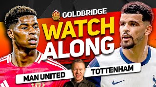 MANCHESTER UNITED vs TOTTENHAM Live With MARK GOLDBRIDGE [upl. by Nnaeirelav]