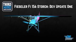 Fieseler Fi 156 Storch for MSFS from ThirdWind Simulations Development Update One [upl. by Cusack]