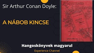 Sir Arthur Conan Doyle A nábob kincse Hangoskönyv [upl. by Ernie]